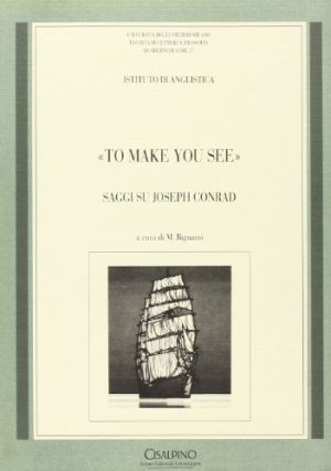 To make you see. Saggi su Joseph Conrad