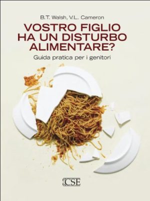 Vostro figlio ha un disturbo alimentare? Guida pratica per i genitori