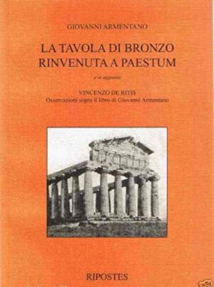 Giovanni Armentano - LA TAVOLA DI BRONZO RINVENUTA A PAESTUM (NUOVO)