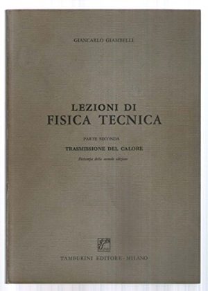 LEZIONI DI FISICA TECNICA PARTE SECONDA TRASMISSIONE DEL CALORE