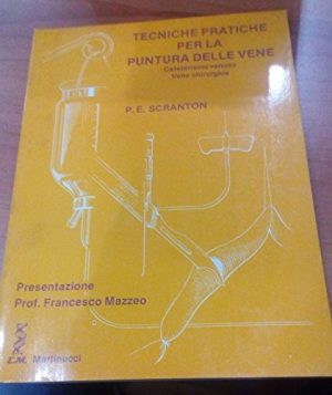 TECNICHE PRATICHE PER LA PUNTURA DELLE VENE. Cateterismo venoso. Vena chirurgica.